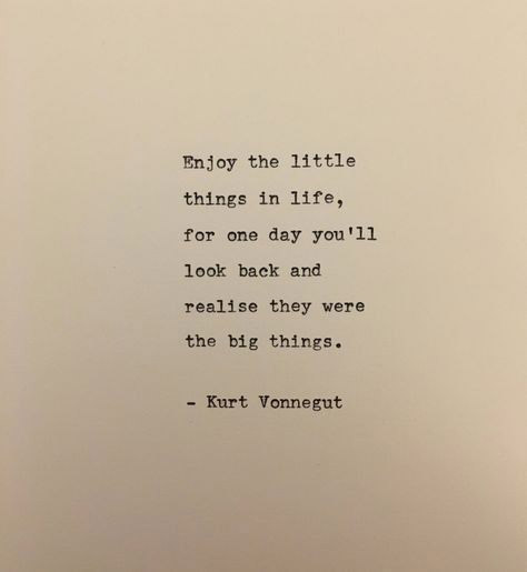 enjoy the little things in life