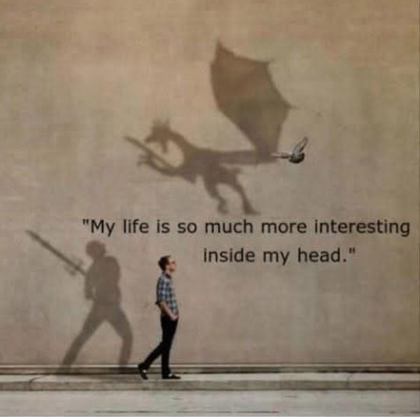 my life is so much more interesting inside my head