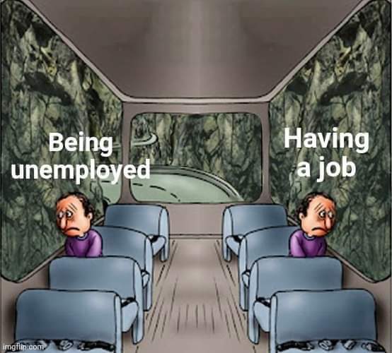 being unemployed - having a job